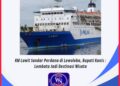 KM Lawit Sandar Perdana di Lewoleba, Akses Maritim Kian Terbuka, Bupati Kanis: Lembata Jadi Destinasi Wisata