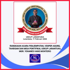 RANGKAIAN ACARA PENJEMPUTAN, VESPER AGUNG, TAHBISAN DAN MISA PONTIFIKAL USKUP LARANTUKA, MGR. YOHANES HANS MONTEIRO
